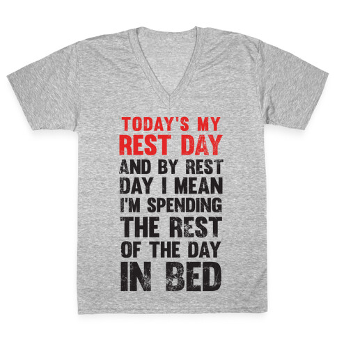 Today's My Rest Day (I'm Spending The Rest Of The Day In Bed) V-Neck Tee Shirt