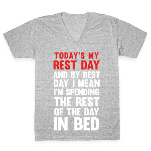 Today's My Rest Day (I'm Spending The Rest Of The Day In Bed) V-Neck Tee Shirt