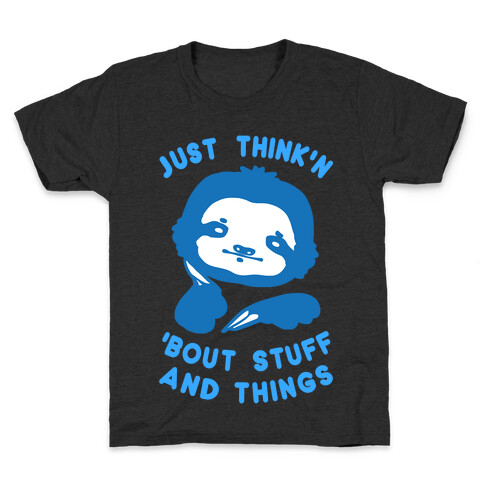 Just Think'n 'Bout Stuff And Things Kids T-Shirt