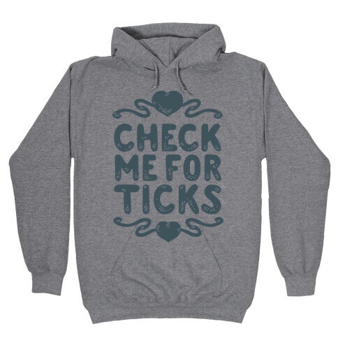 Check Me For Ticks Hooded Sweatshirt