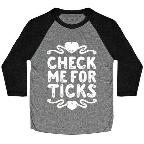 Check Me For Ticks Baseball Tee