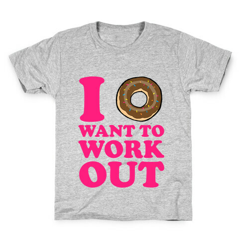 I Doughnut Want to Work Out Kids T-Shirt