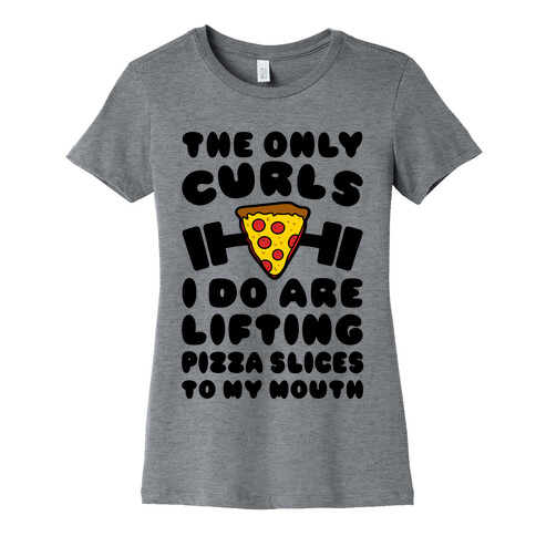 I Lift Pizza Womens T-Shirt