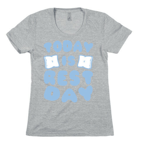 Today Is Rest Day Womens T-Shirt