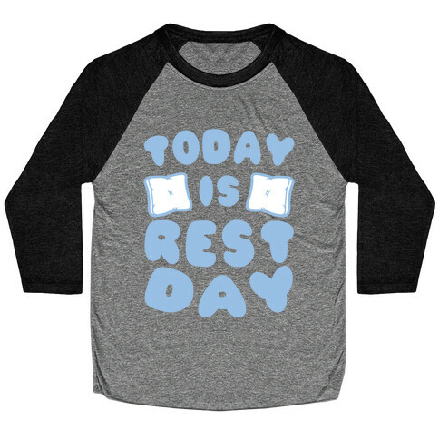 Today Is Rest Day Baseball Tee