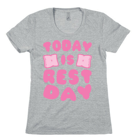 Today Is Rest Day Womens T-Shirt