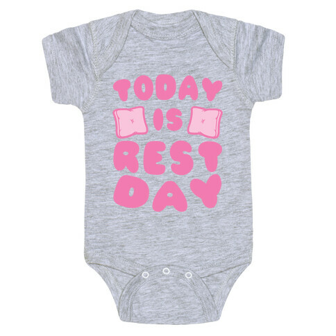 Today Is Rest Day Baby One-Piece