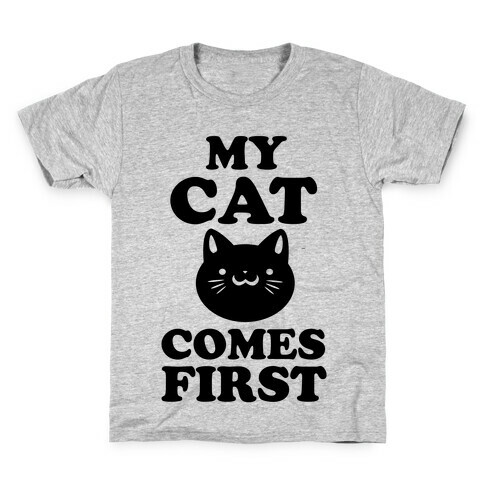 My Cat Comes First Kids T-Shirt