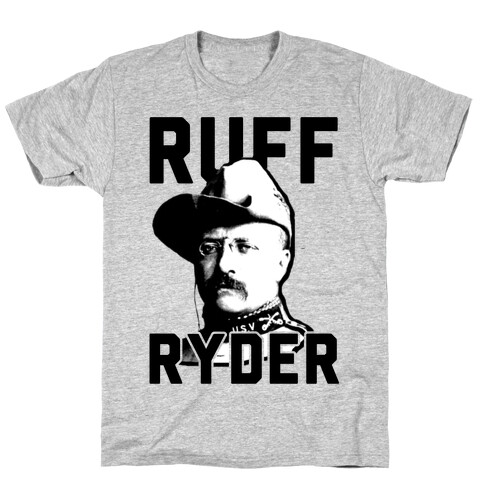 Ruff Ryder Theodore Roosevelt T-Shirt