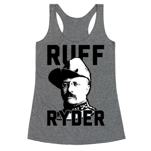 Ruff Ryder Theodore Roosevelt Racerback Tank Top