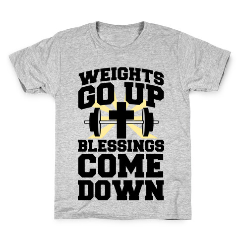 Weights Go Up & Blessings Come Down Kids T-Shirt
