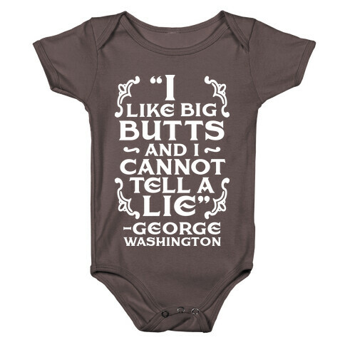I Like Big Butts And I Cannot Tell A Lie  Baby One-Piece