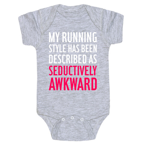 My Running Style Has Been Described As Seductively Awkward Baby One-Piece