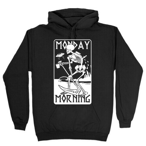 Monday Morning Death Hooded Sweatshirt