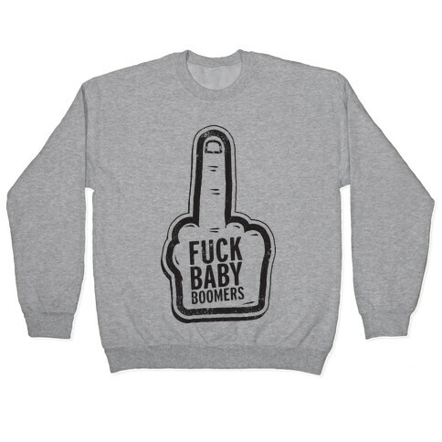 F*** Baby Boomers (Tank) Pullover