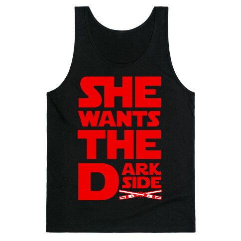 She Wants the Dark Side Tank Top