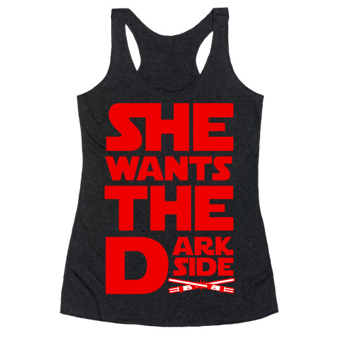 She Wants the Dark Side Racerback Tank Top