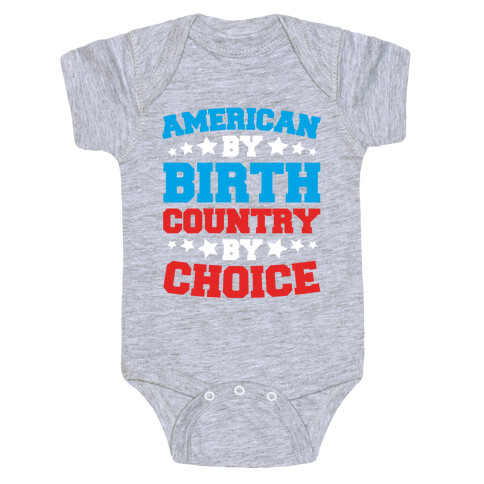 American By Birth Country By Choice Baby One-Piece