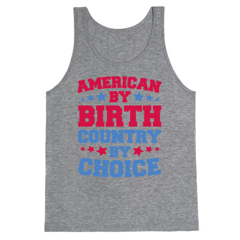 American By Birth Country By Choice Tank Top