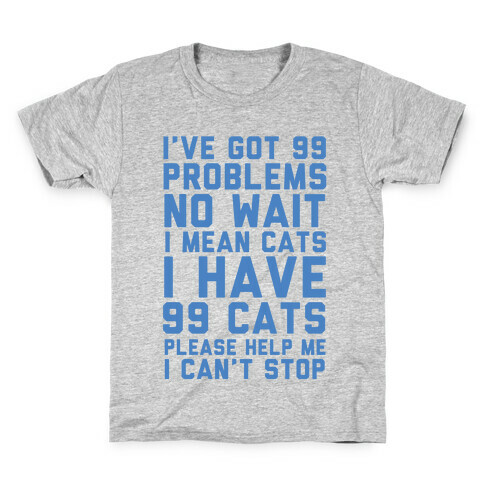 I Have 99 Cats Kids T-Shirt