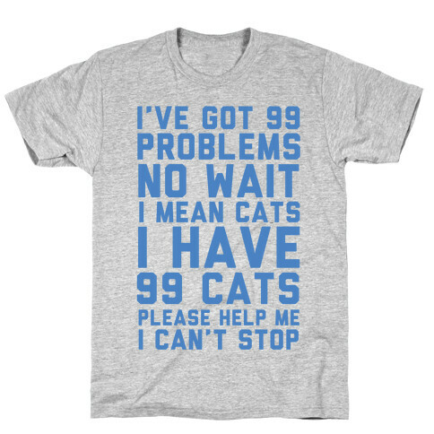 I Have 99 Cats T-Shirt