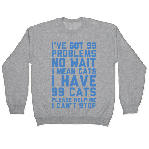 I Have 99 Cats Pullover