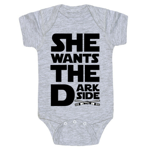 She Wants the Dark Side Baby One-Piece