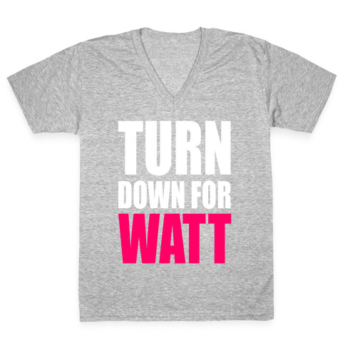 Turn Down For Watt V-Neck Tee Shirt