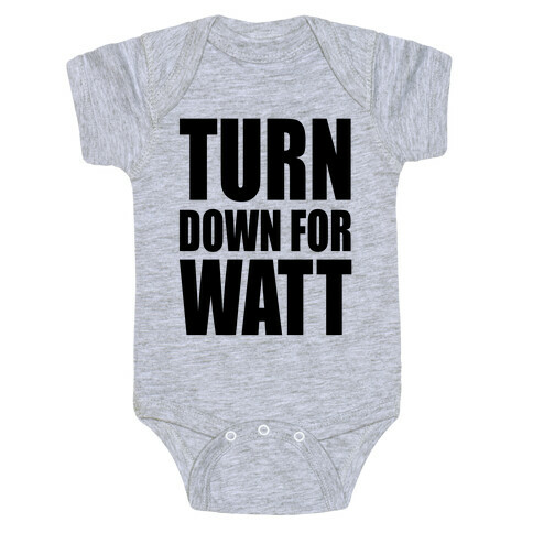 Turn Down For Watt Baby One-Piece