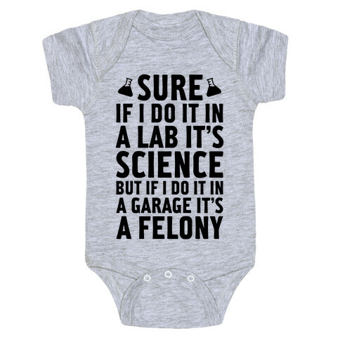 If I Do It In A Lab, It's Science Baby One-Piece