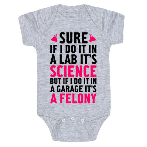 If I Do It In A Lab, It's Science Baby One-Piece