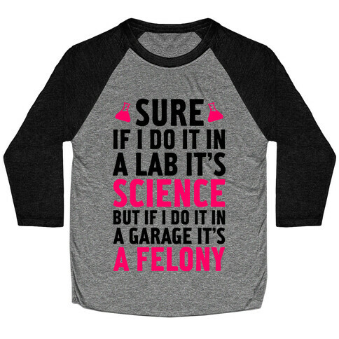 If I Do It In A Lab, It's Science Baseball Tee