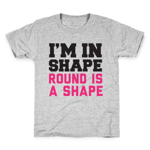 I'm In Shape Kids T-Shirt