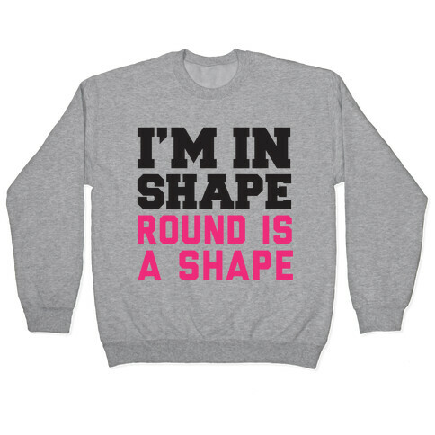 I'm In Shape Pullover