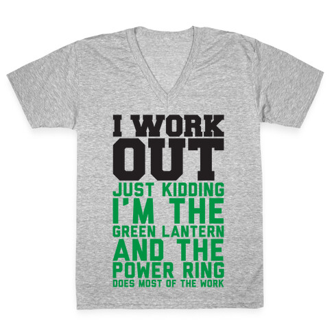I Work Out Just Kidding I'm The Green Lantern V-Neck Tee Shirt