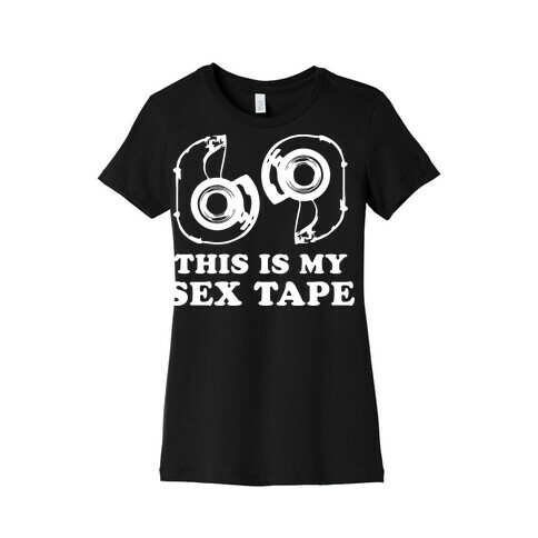 This is my Sex Tape Womens T-Shirt