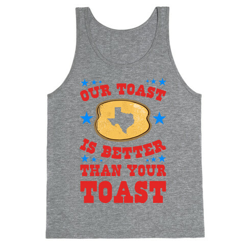 Texas Toast is Better Than your Toast Tank Top