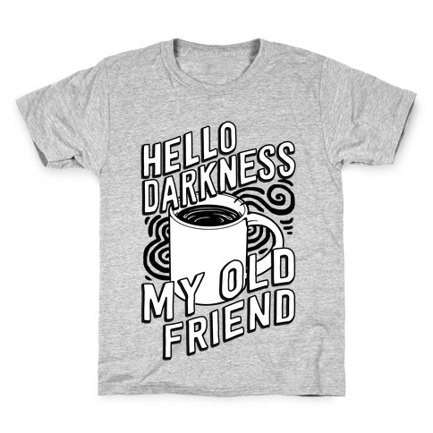 Hello Darkness My Old Friend Coffee Kids T-Shirt