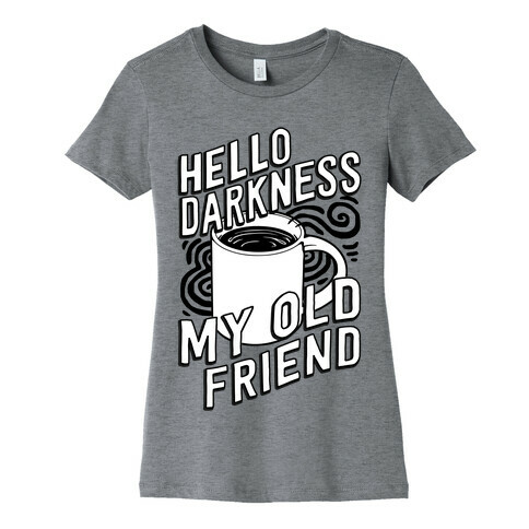Hello Darkness My Old Friend Coffee Womens T-Shirt