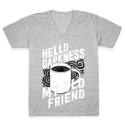 Hello Darkness My Old Friend Coffee V-Neck Tee Shirt
