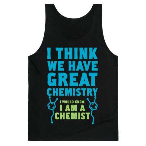 I Think We Have Great Chemistry Tank Top