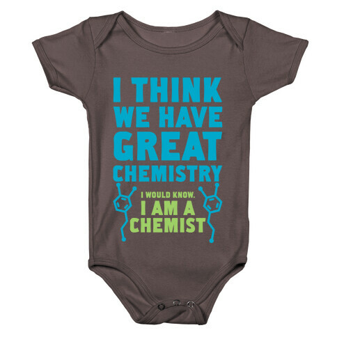 I Think We Have Great Chemistry Baby One-Piece