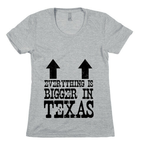Everything is Bigger in Texas (Boobs) Womens T-Shirt