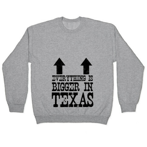 Everything is Bigger in Texas (Boobs) Pullover