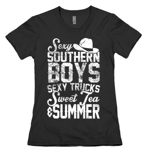 Sexy Southern Boys, Sexy Trucks, Sweet Tea & Summer Womens T-Shirt