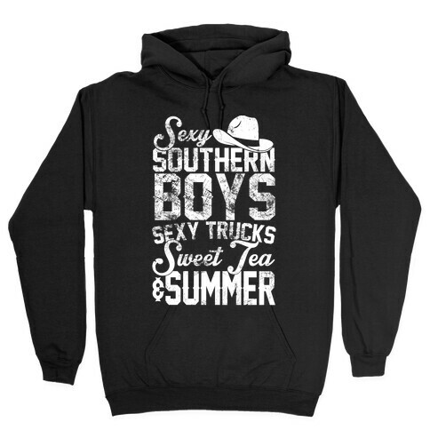 Sexy Southern Boys, Sexy Trucks, Sweet Tea & Summer Hooded Sweatshirt
