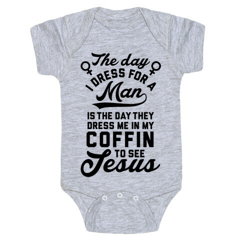 The Day I Dress For A Man Baby One-Piece
