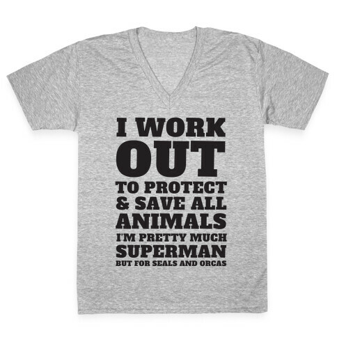 I Work Out To Protect All Animals V-Neck Tee Shirt