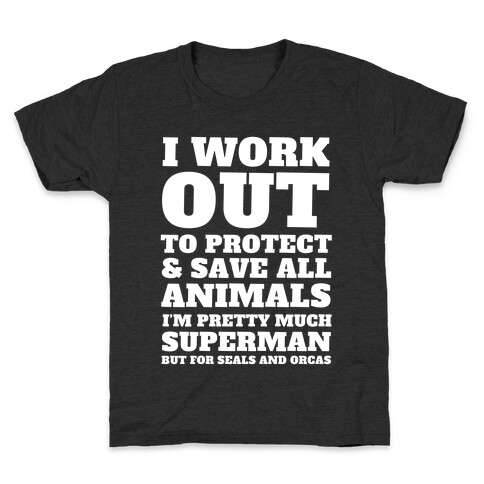 I Work Out To Protect All Animals Kids T-Shirt