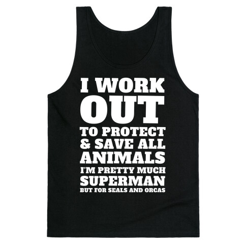 I Work Out To Protect All Animals Tank Top